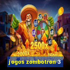 jogos zombotron 3